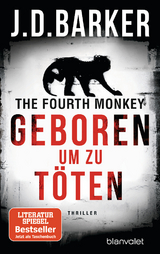 The Fourth Monkey - Geboren, um zu t&ouml;ten - J.D. Barker