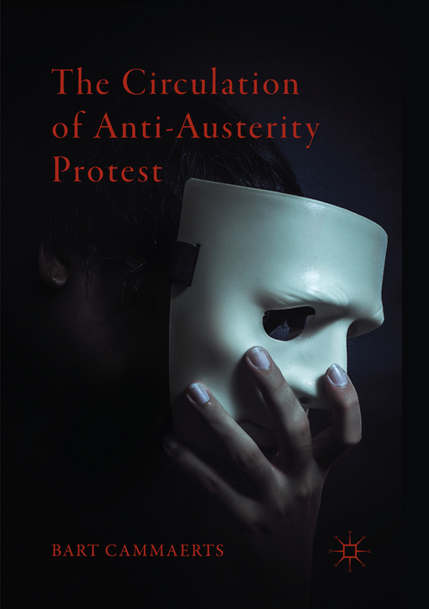 The Circulation of Anti-Austerity Protest - Bart Cammaerts