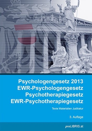 Psychologengesetz 2013 / EWR-Psychologengesetz / Psychotherapiegesetz / EWR-Psychotherapiegesetz