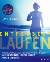 Entfesselt Laufen - Jay Dicharry