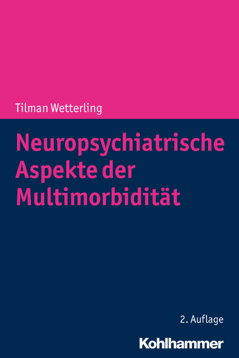 Neuropsychiatrische Aspekte der Multimorbidität - Tilman Wetterling