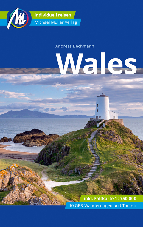 Wales Reisef&uuml;hrer Michael M&uuml;ller Verlag - Andreas Bechmann