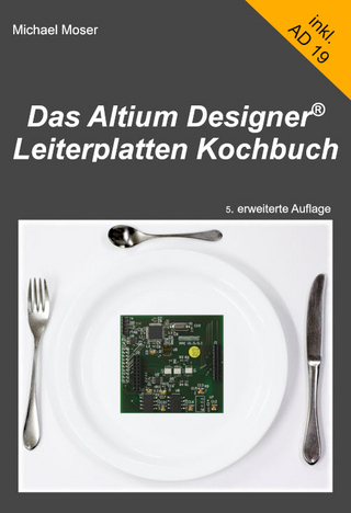 Das Altium Designer Leiterplatten Kochbuch