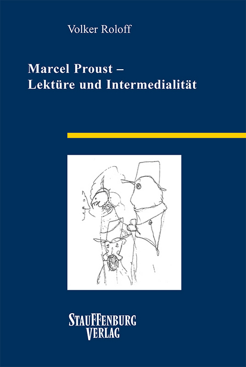 Marcel Proust &ndash; Lekt&uuml;re und Intermedialit&auml;t - Volker Roloff