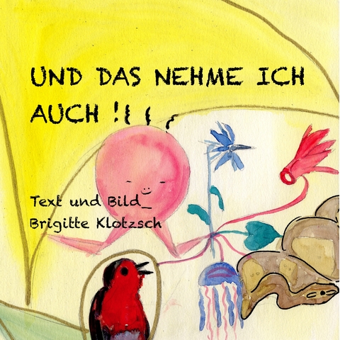 Und das nehme ich auch! - Brigitte Klotzsch