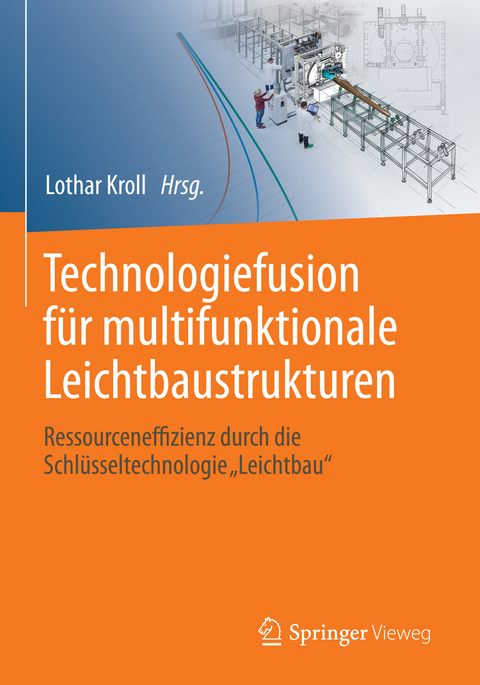 Technologiefusion f&uuml;r multifunktionale Leichtbaustrukturen - 