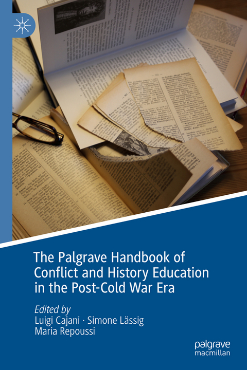 The Palgrave Handbook of Conflict and History Education in the Post-Cold War Era - 