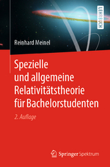 Spezielle und allgemeine Relativit&auml;tstheorie f&uuml;r Bachelorstudenten - Reinhard Meinel