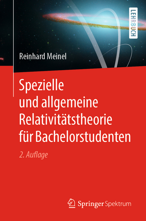 Spezielle und allgemeine Relativit&auml;tstheorie f&uuml;r Bachelorstudenten - Reinhard Meinel