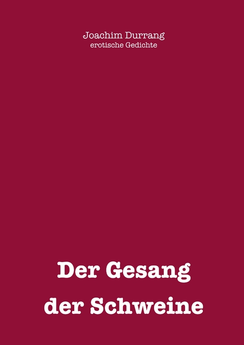 Gesang der Schweine - Joachim Durrang