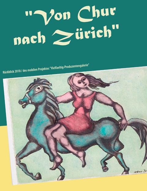 "Von Chur nach Z&uuml;rich" - Kerstin Heinze-Grohmann