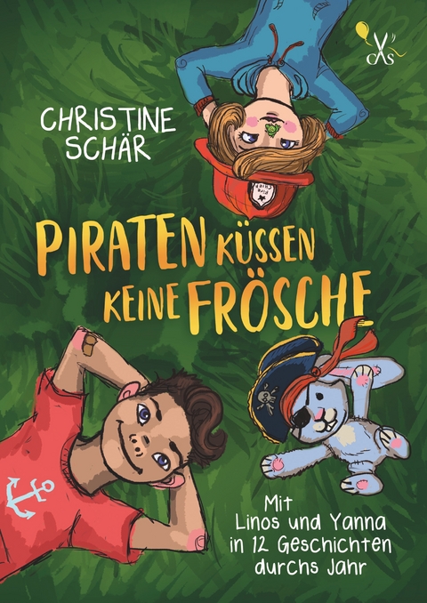 Piraten k&uuml;ssen keine Fr&ouml;sche - Christine Sch&auml;r