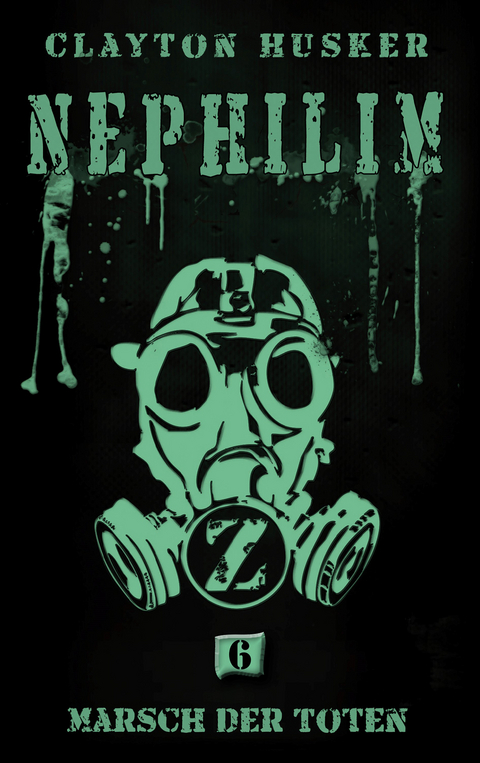 Nephilim, Band 6: Marsch der Toten - Clayton Husker