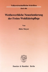 Wettbewerbliche Neuorientierung der Freien Wohlfahrtspflege. - Dirk Meyer