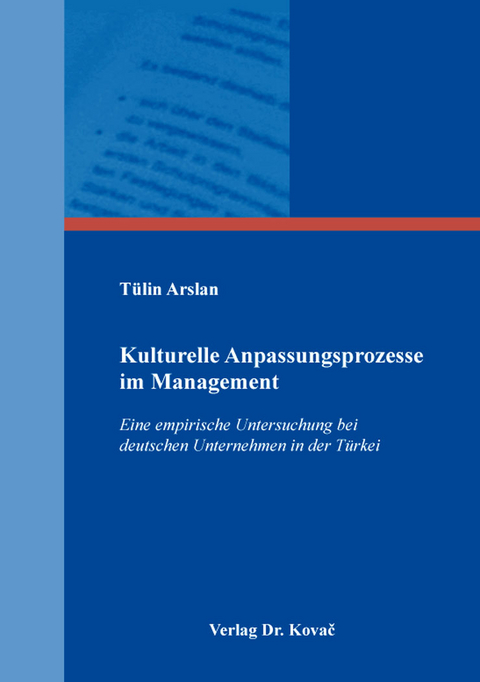 Kulturelle Anpassungsprozesse im Management - T&uuml;lin Arslan