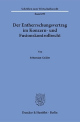 Der Entherrschungsvertrag im Konzern- und Fusionskontrollrecht. - Sebastian Gr&auml;ler