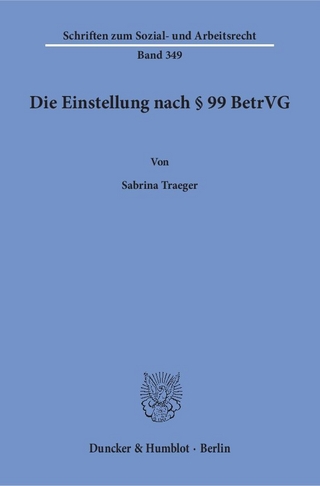 Die Einstellung nach § 99 BetrVG.