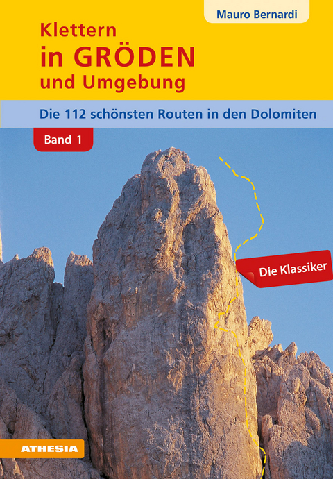 Klettern in Gr&ouml;den und Umgebung - Dolomiten (Band 1) - Mauro Bernardi