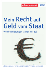 Mein Recht auf Geld vom Staat - J&uuml;rgen Brand, Otto N. Bretzinger, Peter F. Br&uuml;ckner
