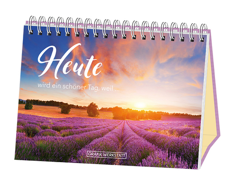 Heute wird ein sch&ouml;ner Tag, weil...