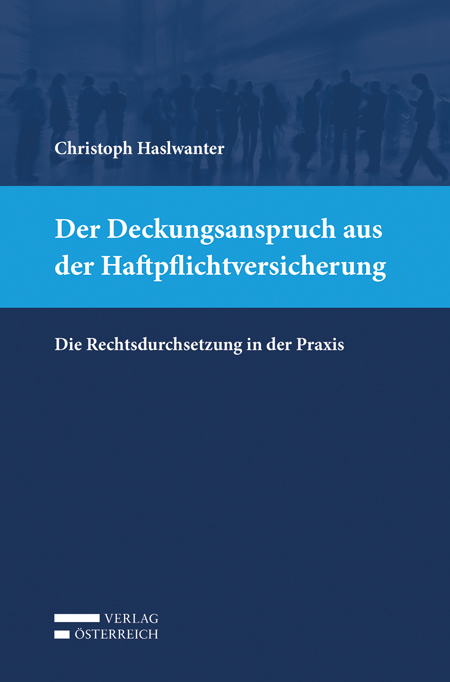 Der Deckungsanspruch aus der Haftpflichtversicherung - Christoph Haslwanter