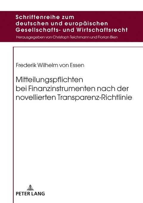 Mitteilungspflichten bei Finanzinstrumenten nach der novellierten Transparenz-Richtlinie - Frederik Wilhelm von Essen