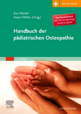 Handbuch der pädiatrischen Osteopathie - Möckel, Eva; Mitha, Noorjhan