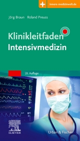 Klinikleitfaden Intensivmedizin - Braun, Jörg; Preuss, Roland