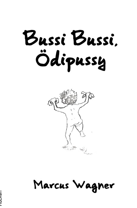 Bussi Bussi, &Ouml;dipussy - Marcus Wagner