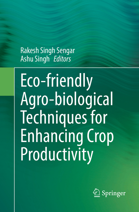 Eco-friendly Agro-biological Techniques for Enhancing Crop Productivity - 