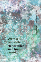Haltestellen am Fluss - Werner Faulstich
