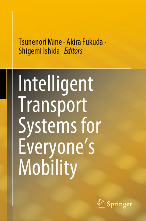 Intelligent Transport Systems for Everyone&rsquo;s Mobility - 