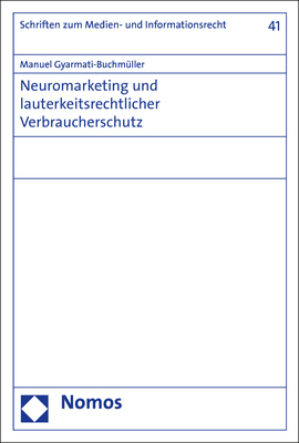 Neuromarketing und lauterkeitsrechtlicher Verbraucherschutz
