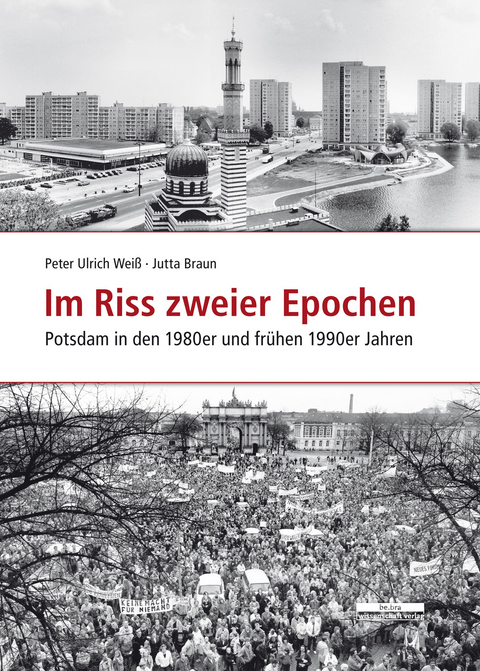 Im Riss zweier Epochen - Jutta Braun, Peter Ulrich Wei&szlig;