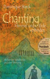 Chanting: Himmel und Erde verbinden - Dominique Starck