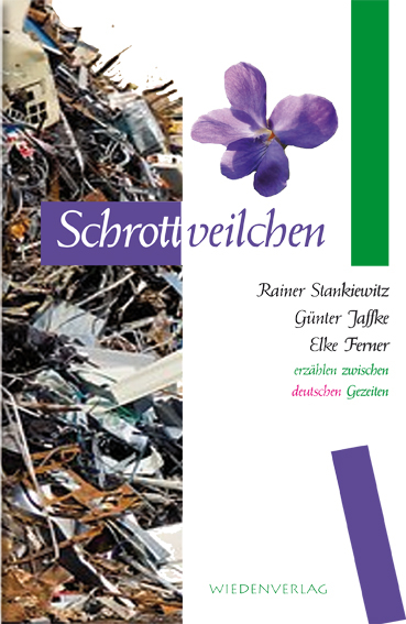Schrottveilchen - Rainer Stankiewitz