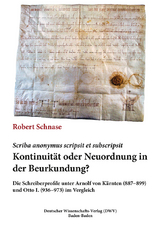 Scriba anonymus scripsit et subscripsit. Kontinuit&auml;t oder Neuordnung in der Beurkundung - Robert Schnase