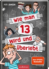 Wie man 13 wird und &uuml;berlebt - Pete Johnson