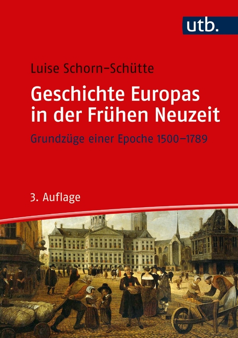 Geschichte Europas in der Fr&uuml;hen Neuzeit - Luise Schorn-Sch&uuml;tte