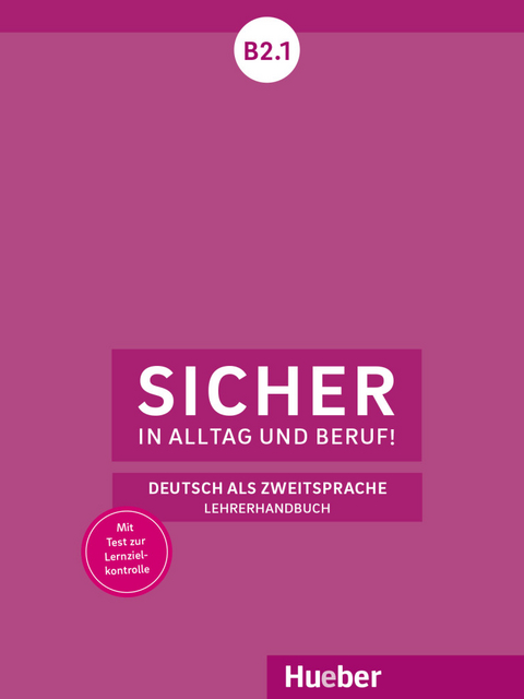 Sicher in Alltag und Beruf! B2.1 - Claudia B&ouml;schel, Susanne Wagner
