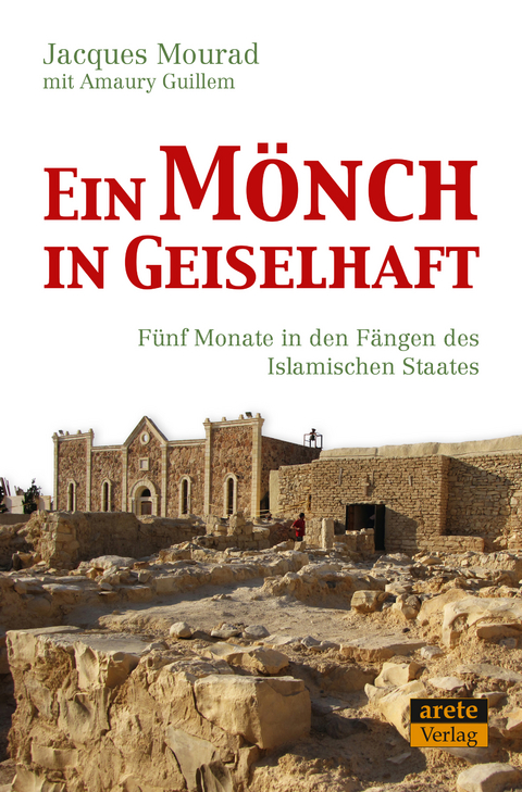 Ein M&ouml;nch in Geiselhaft - Jacques Mourad