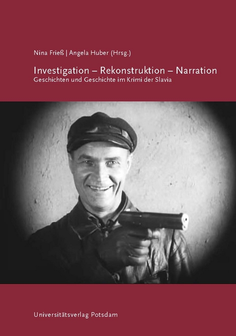 Investigation &ndash; Rekonstruktion &ndash; Narration - Wolfgang Brylla, Alfred Sproede, Matthias Schwartz, Ljuba Kirjuchina, Olena Wehrhahn, Renate Hansen-Kokoru&scaron;, Lea Gladis, Maria Smyshliaeva, Ulrike Jekutsch, Cornelia Soldat, Nora Schmidt, Michael D&uuml;ring, R&uuml;diger Kunow, Clemens G&uuml;nther, Christine Engel