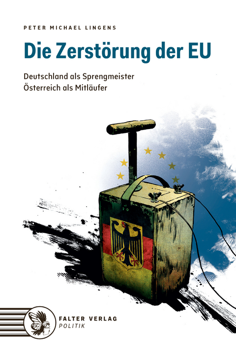 Die Zerst&ouml;rung der EU - Peter Michael Lingens