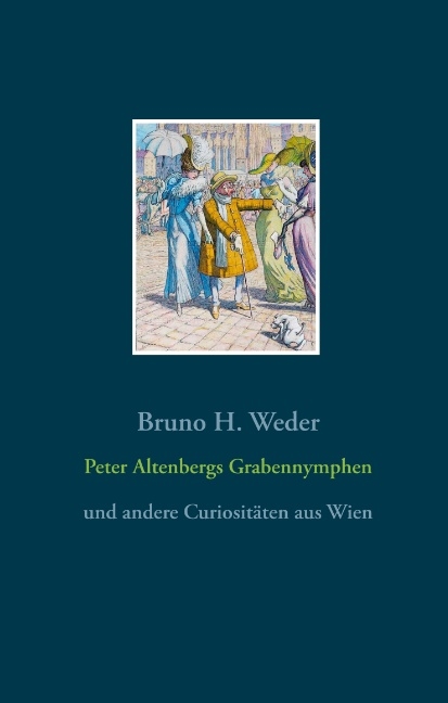 Peter Altenbergs Grabennymphen - Bruno H. Weder