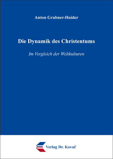 Die Dynamik des Christentums - Anton Grabner-Haider