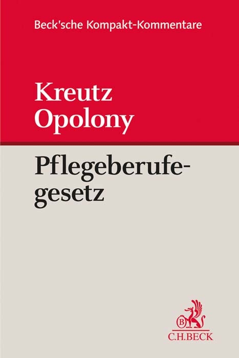 Gesetz &uuml;ber die Pflegeberufe - Marcus Kreutz, Bernhard Opolony