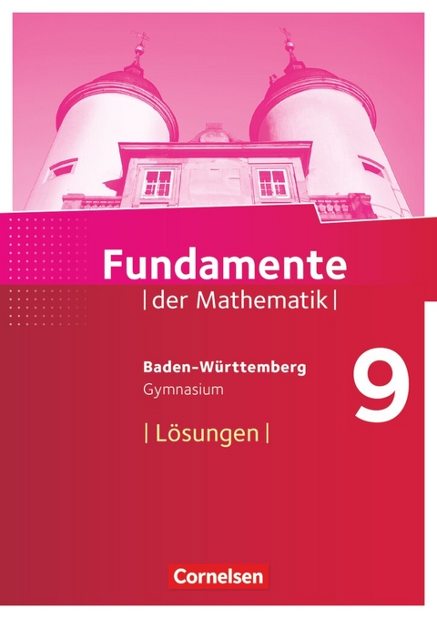 Fundamente der Mathematik - Baden-Württemberg ab 2015 - 9. Schuljahr