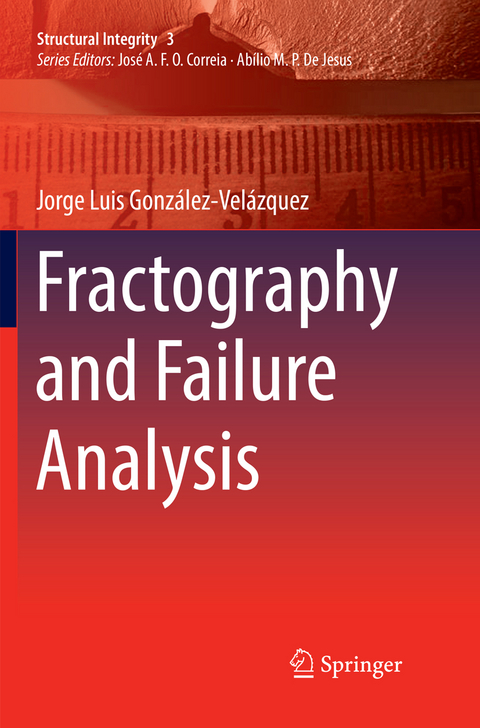 Fractography and Failure Analysis - Jorge Luis González-Velázquez