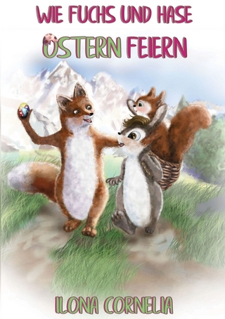 Wie Fuchs und Hase Ostern feiern