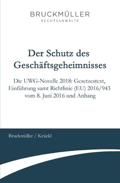 Der Schutz des Gesch&auml;ftsgeheimnisses - Georg Bruckm&uuml;ller, Karl Kr&uuml;ckl